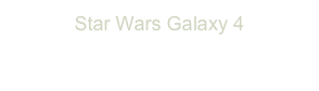 Star Wars Galaxy 4
